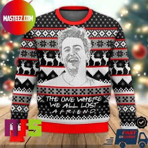 Matthew Perry Friends The One Where We All Lost A Friend Ugly Christmas Sweater