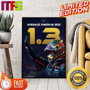 Max Verstappen Average Race Finishing Position Across The 20 Races Of 2023 So Far Home Decor Poster