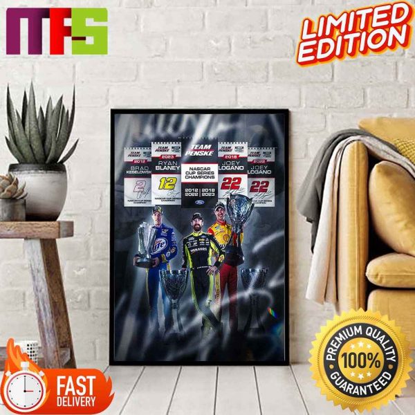 NASCAR Team Penske Is Making Its Mark By Three Drivers With Four Championships Home Decor Poster