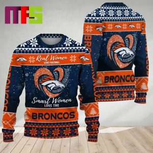 Real Women Love Football Smart Women Love The Denver Broncos NFL For Holiday Christmas Ugly Sweater