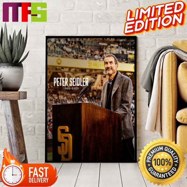 Rip In Peace The Great San Diego Padres Chairman And Owner Peter Seidler Home Decor Poster