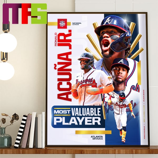 Ronald Acuna Jr Is The 2023 National League Most Valuable Player Home Decor Poster Canvas
