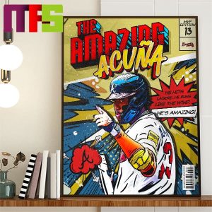 The Amazing Acuna Your Friendly Neighborhood Acuna Jr Home Decor Poster Canvas