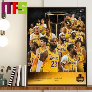 Los Angeles Lakers Are The First Ever NBA In Season Tournament Champions Home Decoration Poster Canvas