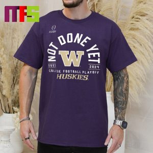 Washington Huskies CFP Semifinal 2024 Allstate Sugar Bowl Not Done Yet Classic T-Shirt