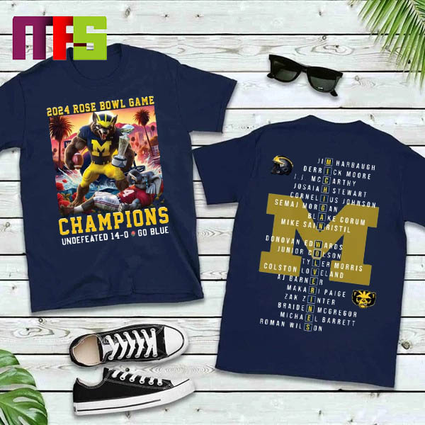2024 Rose Bowl Champions CFP Michigan Wolverines Undefeated 14 – 0 Go Blue Two Sided Essentials T-Shirt