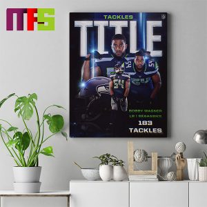 Bobby Wagner 2023 Tackles Title For The 3rd Time In His Career Home Decor Poster Canvas