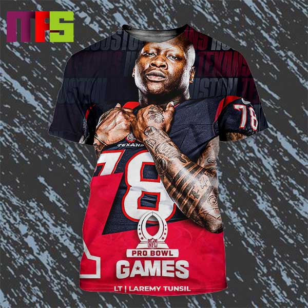 Houston Texans Laremy Tunsil Named To AFC 2024 Pro Bowl Roster All Over Print Shirt