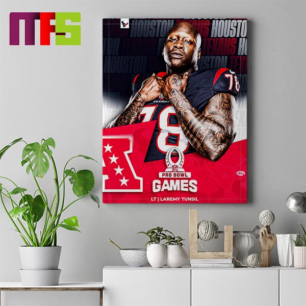 Houston Texans Laremy Tunsil Named To AFC 2024 Pro Bowl Roster Home Decor Poster Canvas