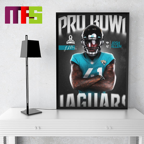 Jacksonville Jaguars Josh Allen Selected For AFC 2024 Pro Bowl Roster Home Decoration Poster Canvas