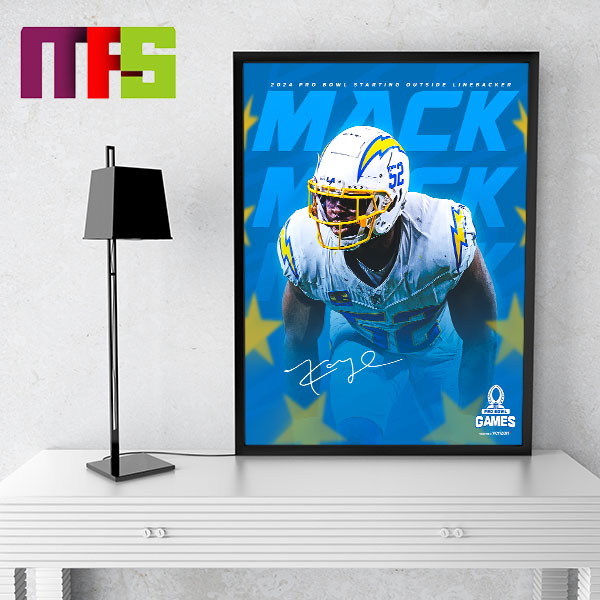 Los Angeles Chargers Khalil Mack Selected For AFC 2024 Pro Bowl Roster Home Decoration Poster Canvas