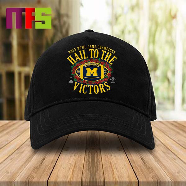 Michigan Wolverines 2024 Rose Bowl Champions CFP Hail To The Victors Classic Hat Cap