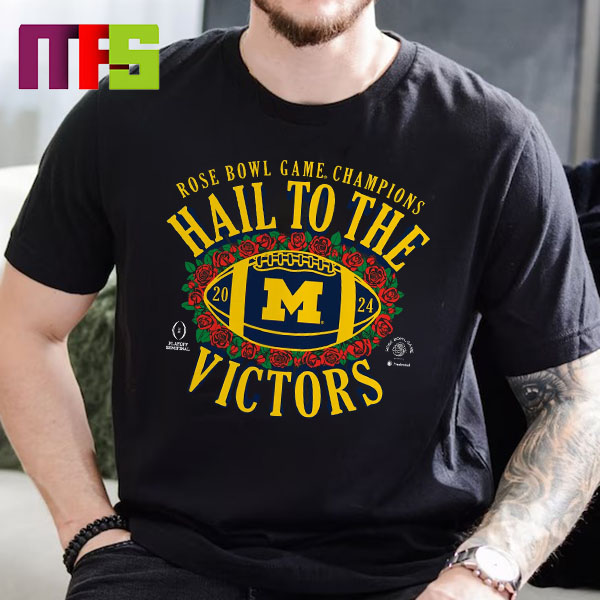 Michigan Wolverines 2024 Rose Bowl Champions CFP Hail To The Victors Classic T-Shirt