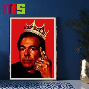 The King Nick Saban Alabama Crimson Tide Coach Retires After Seven National Titles 28 Years Of Greatness Red Home Decor Poster Canvas