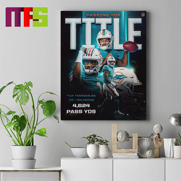 Tua Tagovailoa Takes Home The 2023 Passing Yards Title Home Decor Poster Canvas