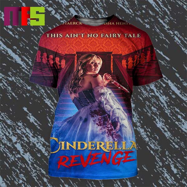 First Poster For Cinderella Revenge This Aint No Fairy Tale All Over Print Shirt
