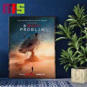 3 Body Problem From The Creators Of Game Of Thornes Only On Netflix March 21st Home Decor Poster Canvas