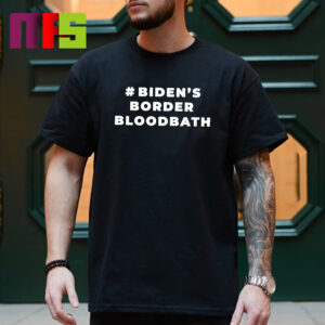 Biden’s Border Bloodbath Classic T-Shirt
