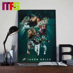 Jason Kelce Announces Retirement The Greatest To Ever Do It An Incredible NFL Career Philadelphia Eagles Home Decor Poster Canvas