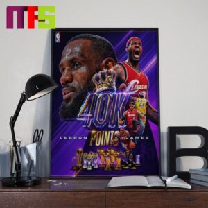 LeBron James 40K Points The Scoring King In NBA Home Decoration Poster Canvas