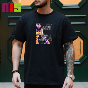 LeBron James No 4 All Time Career Wins 4th Most Regular Season Wins In League History Classic T-Shirt