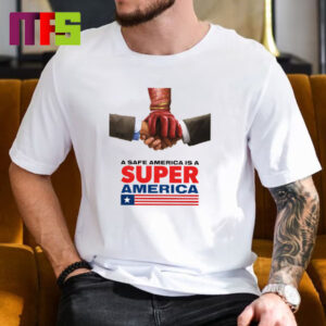 Super Tuesday Poster For The Boys Season 4 A Safe America Is A Super America Classic T-Shirt Super Tuesday Poster For The Boys Season 4 A Safe America Is A Super America Classic T-Shirt