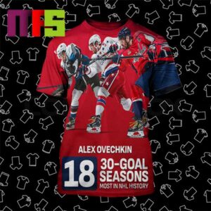 Alex Ovechkin First Player In NHL History Record 18 Seasons With At Least 30 Goals All Over Print Shirt