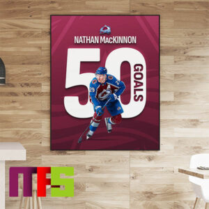 Nathan MacKinnon Reaches 50 goals For The First Time In His NHL Career Home Decor Poster Canvas