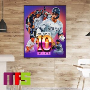 New York Yankees Are The First Team To 10 Wins In 2024 Home Decor Poster Canvas