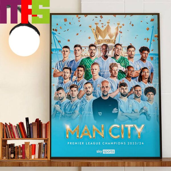 2023-2024 Premier League Champions Are Manchester City Win 4th Consecutive Premier League Title Home Decorations Poster Canvas