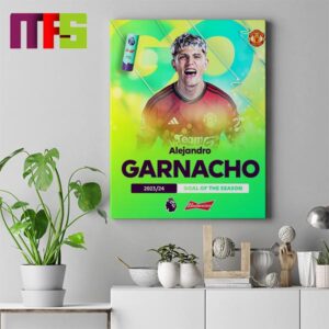 Alejandro Garnacho Goal Of The Season 2023-2024 Premier League Home Decor Poster Canvas