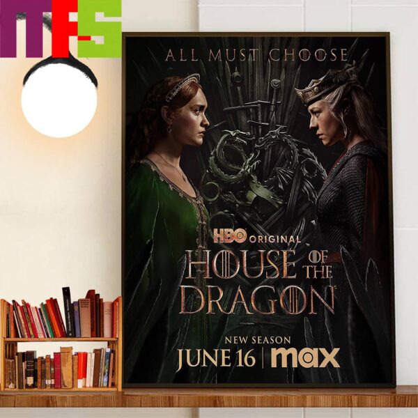 All Must Choose House Of The Dragon Season 2 June 16th 2024 Official Poster Home Decorations Wall Art Poster Canvas
