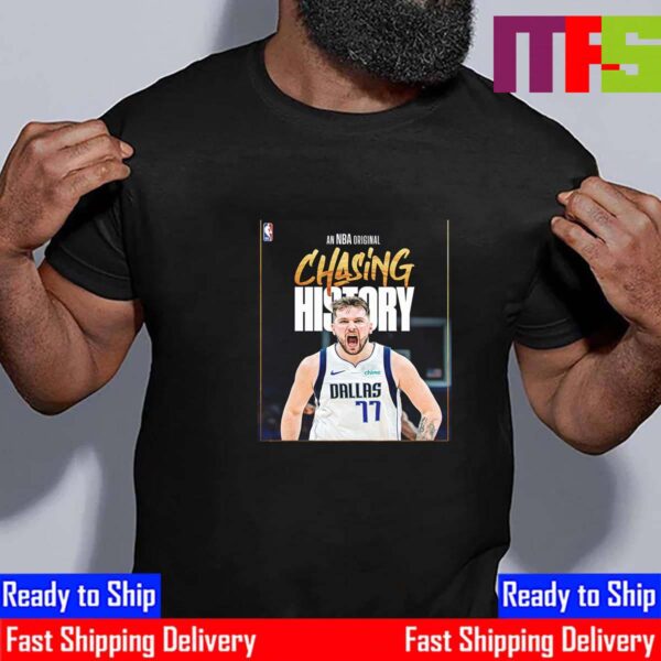 An NBA Original Chasing History Luka Doncic Of Dallas Mavericks Essential T-Shirt