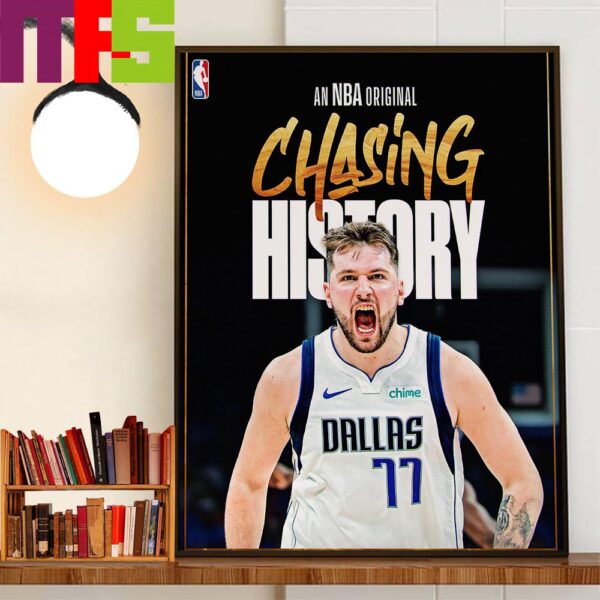 An NBA Original Chasing History Luka Doncic Of Dallas Mavericks Home Decorations Wall Art Poster Canvas
