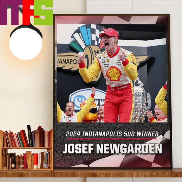 Back-To-Back Josef Newgarden 2024 Indianapolis 500 Winner Wall Art Decor Poster Canvas