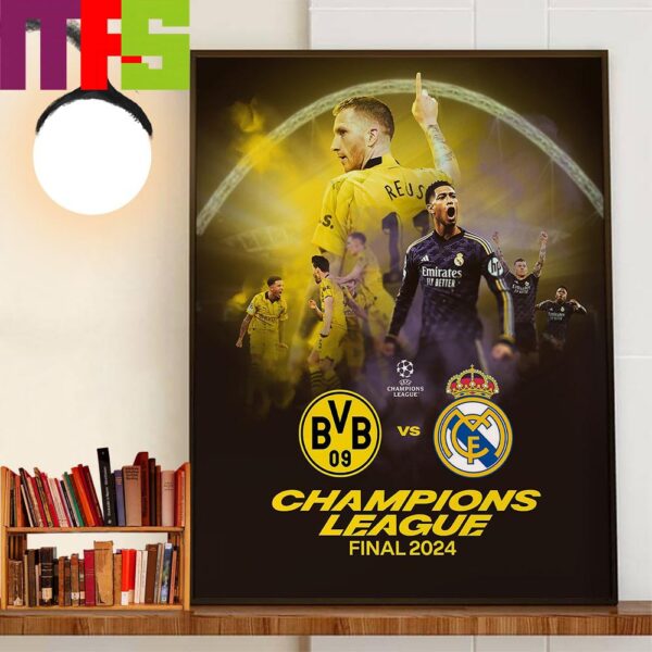 Borussia Dortmund Vs Real Madrid at Wembley For The 2024 UEFA Champions League Final Home Decoration Poster Canvas