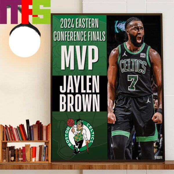 Boston Celtics Jaylen Brown Is The Larry Bird Trophy As The MVP Of The 2024 Eastern Conference Finals Wall Art Decor Poster Canvas