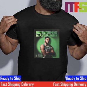 Boston Celtics Jayson Tatum Is The Most Playoff Points By A Player 26 And Under Essential T-Shirt