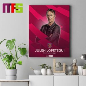 Congrats To Julen Lopetegui West Ham New Head Coach Home Decor Poster Canvas