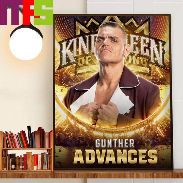Congratulations To Gunther Advances WWE King And Queen Of The Ring Tournament At WWE Chattanooga Home Decoration Poster Canvas