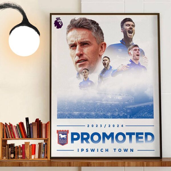 Congratulations To Ipswich Town FC 2023-2024 Promoted Premier League Wall Decor Poster Canvas