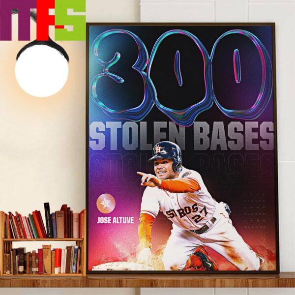 Congratulations To Jose Altuve On 300th Career Stolen Base Wall Decor Poster Canvas