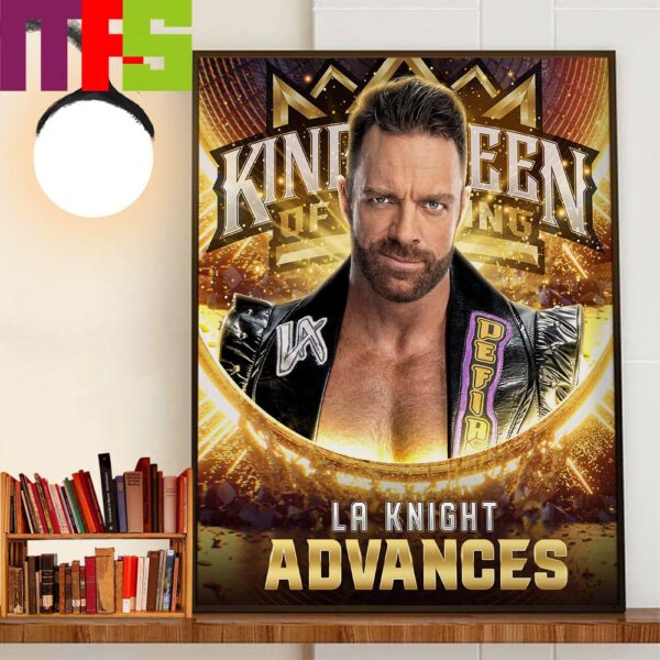 Congratulations To LA Knight Advances WWE King And Queen Of The Ring Tournament At WWE Chattanooga Home Decoration Poster Canvas