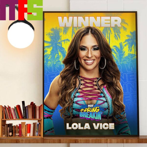 Congratulations To Lola Vice Winner In NXT Underground At NXT Spring Breakin Wall Decor Poster Canvas