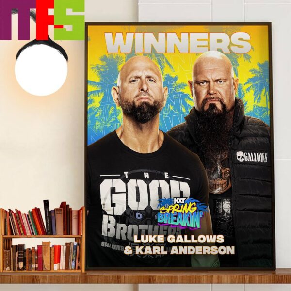 Congratulations To Luke Gallows And Karl Anderson Winners At NXT Spring Breakin Wall Decor Poster Canvas