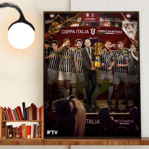 Congratulations To Max Allegri And Juventus Champions Coppa Italia 2023-2024 Home Decoration Poster Canvas