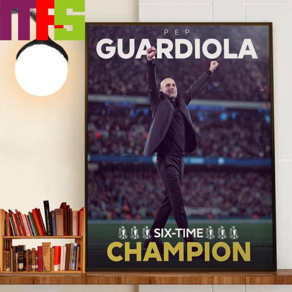 Congratulations To Pep Guardiola Six-Time Premier League Champions Home Decorations Poster Canvas