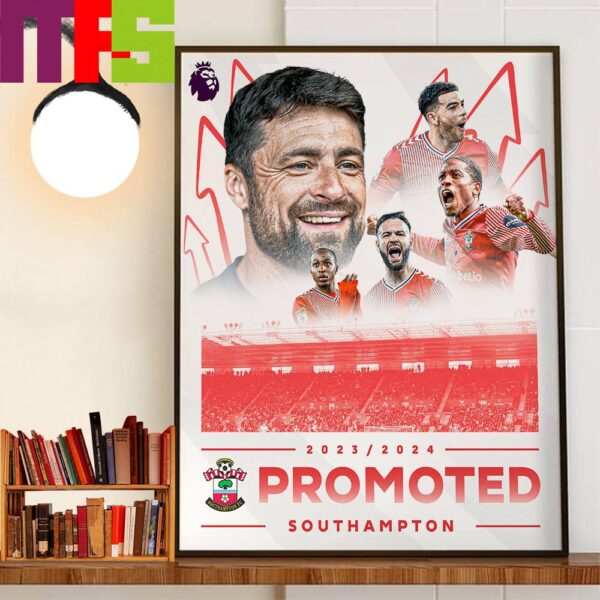 Congratulations To Southampton 2023-2024 Promoted Premier League As The Championship Play-Off Final Winners Wall Art Decor Poster Canvas