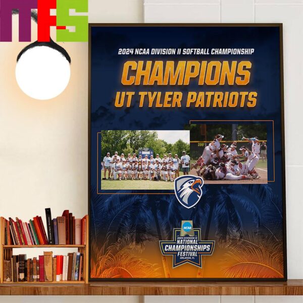 Congratulations To UT Tyler Patriots Are 2024 NCAA Division II Softball Championship National Champions Wall Art Decor Poster Canvas