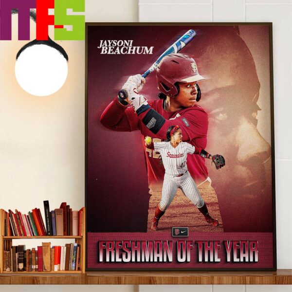 Florida State Softball Jaysoni Beachum Is The 2024 NFCA Division I Freshman Of The Year Wall Art Decor Poster Canvas